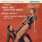 Cover for album: Antal Dorati / London Symphony Orchestra – Prince Igor : Polovtsian Dances