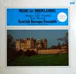 Cover for album: Albinoni · Lully · Pachelbel · Byrd · Barsanti - Scottish Baroque Ensemble, Leonard Friedman – Music For Drumlanrig