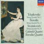 Cover for album: Tchaikovsky / Borodin / Shostakovich, Gabrieli Quartet / Borodin Quartet – String Quartet No. 1 / String Quartet No. 2 / String Quartet No. 8