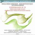 Cover for album: Nikolai Rimsky-Korssakoff - Aram Khatschaturian - Alexander Borodin – Scheherazade Op. 35 - Säbeltanz/Sabre Dance - Polowetzer Tänze/Polovtsian Dances(CD, Album, Compilation)