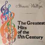 Cover for album: Johann Strauss Jr., Georg Philipp Telemann, Johann Pachelbel, Tomaso Albinoni – Strauss Waltzes/The Greatest Hits Of The 17th Century(LP)