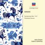 Cover for album: Borodin, Valery Gergiev, Vladimir Ashkenazy – Symphonies Nos. 1 & 2, Polovtsian Dances(CD, Album, Compilation)