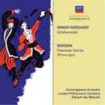 Cover for album: Rimsky-Korsakov, Borodin, Concertgebouw Orchestra, The London Philharmonic Orchestra, Eduard van Beinum – Scheherazade / Polovtsian Dances (Prince Igor)(CD, Compilation)