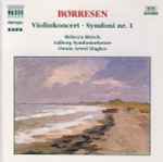 Cover for album: Børresen, Rebecca Hirsch, Aalborg Symfoniorkester, Owain Arwel Hughes – Violinkoncert • Symfoni Nr. 1