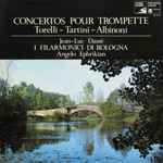 Cover for album: Torelli - Tartini - Albinoni, Jean-Luc Dassé, I Filarmonici Di Bologna, Angelo Ephrikian – Concertos Pour Trompette