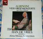 Cover for album: Han de Vries, Alma Musica Amsterdam, Tomaso Albinoni – Albinoni Vier Oboenkonzerte Op.9, Nr. 2,5,8 & 11