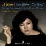 Cover for album: Sergei Bortkiewicz, Zhenni Li-Cohen – A Letter╿Une Lettre╿Ein Brief (Solo Piano Works)(CD, Album)