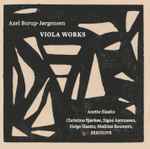 Cover for album: Axel Borup-Jørgensen, Anette Slaatto, Christina Bjørkøe, Signe Asmussen, Helge Slaatto, Mathias Reumert, Ekkozone – Viola Works(CD, )
