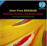Cover for album: Jean-Yves Bosseur, Groupe Intervalles – Hong-Kong Variations(CD, )