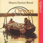 Cover for album: Marco Enrico Bossi / Arturo Sacchetti – Organ Works