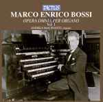 Cover for album: Marco Enrico Bossi - Andrea Macinanti – Opera Omnia Per Organo - Vol. I(CD, )