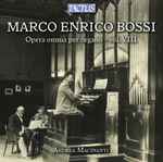 Cover for album: Marco Enrico Bossi - Andrea Macinanti – Opera Omnia Per Organo - Vol. VIII(CD, )