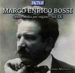 Cover for album: Marco Enrico Bossi - Andrea Macinanti – Opera Omnia Per Organo - Vol. IX(CD, )