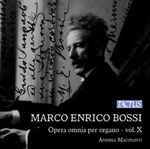 Cover for album: Marco Enrico Bossi - Andrea Macinanti – Opera Omnia Per Organo - Vol. X(CD, )