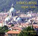 Cover for album: Enrico Bossi, Paul Derrett – Enrico Bossi Organ Works(2×CD, Album)