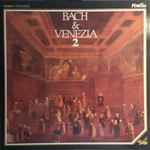 Cover for album: Johann Sebastian Bach, Tomaso Albinoni – Bach & Venezia 2(LP)
