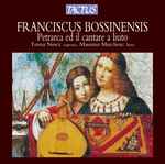 Cover for album: Franciscus Bossinensis, Teresa Nesci, Massimo Marchese – Petrarca Ed Il Cantare A Liuto(CD, )