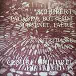Cover for album: Schubert, Paganini, Bottesini, Massenet, Fauré – Contrebasse Et Piano(LP)