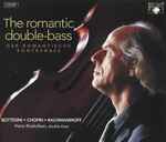 Cover for album: Hans Roelofsen - Bottesini · Chopin · Rachmaninoff – The Romantic Double-Bass = Der Romantische Kontrabass(2×CD, Album)