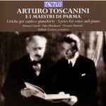 Cover for album: Arturo Toscanini, Raffaele Cortesi, Giovanni Bottesini, Ildebrando Pizzetti – Arturo Toscanini e i maestri di Parma(CD, )