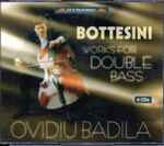 Cover for album: Giovanni Bottesini, Ovidiu Badila – Works For Double Bass(4×CD, Compilation)