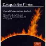 Cover for album: Linda Bouchard - National Arts Centre Orchestra / Trevor Pinnock – Exquisite Fires(CD, Album)