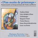 Cover for album: Boettcher, Trede-Boettcher, Alotin, Adolpha Le Beau, Boulanger, Dinescu, Mendelssohn Hensel, Von Zieritz – D'un Matin de Printemps(CD, Album)