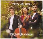Cover for album: Trio Hélios, Saint-Saëns, Ravel, Boulanger – D'un Matin De Printemps(CD, Album)