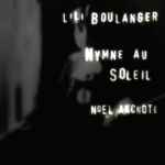 Cover for album: Lili Boulanger, Noël Akchoté – Hymne Au Soleil(File, FLAC, Single)