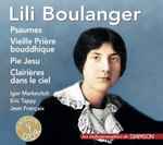Cover for album: Lili Boulanger - Igor Markevitch, Eric Tappy, Jean Françaix – Psaumes, Vieille Prière Bouddhique, Pie Jesu, Clairières Dans Le Ciel(CD, Mini, Compilation)