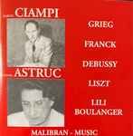 Cover for album: Marcel Ciampi, Yvonne Astruc, Grieg, Franck, Debussy, Liszt, Lili Boulanger – Sonate / Quintette / La Cathédrale Engloutie / Introduction Et Cortège / Nocturne(CD, Compilation)