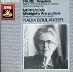 Cover for album: Nadia Boulanger, Fauré, Monteverdi, Ensemble Vocal Et Instrumental – Fauré: Requiem, Monteverdi: Madrigali(CD, Compilation)