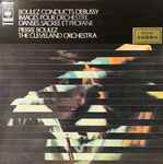 Cover for album: Claude Debussy ,Debussy Pierre Boulez, The Cleveland Orchestra – Boulez Conducts Debussy - Images Pour Orchestre/Danse Sacrée Et Danse Profane(LP, Album, Stereo)