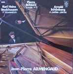Cover for album: Jean-Pierre Armengaud, Karlheinz Stockhausen / Pierre Boulez / Arnold Schönberg – Klavierstück 9 / Sonate N°3 / 6 Petites Pièces
