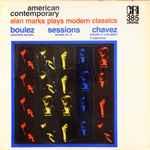 Cover for album: Alan Marks - Boulez / Sessions / Chavez – Alan Marks Plays Modern Classics(LP, Stereo)