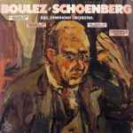 Cover for album: Pierre Boulez / Arnold Schoenberg, B.B.C. Symphony Orchestra – Pierre Boulez Conducts Arnold Schoenberg