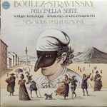 Cover for album: Boulez Conducts Stravinsky, New York Philharmonic – Pulcinella Suite / Scherzo Fantastique / Symphonies Of Wind Instruments