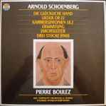 Cover for album: Arnold Schoenberg, Pierre Boulez, BBC Symphony Orchestra & Chorus, Ensemble Intercontemporain – Die Glückliche Hand / Lieder Op. 22 / Kammersinfonien 1 & 2 / Erwartung / Jakobsleiter / Drei Stücke (1910)