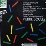 Cover for album: Hugues Dufourt / Jonathan Harvey / Gérard Grisey - Ensemble Intercontemporain, Pierre Boulez – Antiphysis / Mortuos Plango, Vivos Voco / Modulations