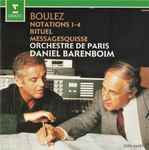Cover for album: Boulez : Daniel Barenboim - Orchestre De Paris – Notations 1-4 / Rituel / Messagesquisse(CD, Album)