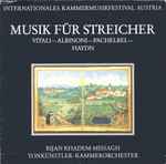 Cover for album: Vitali, Albinoni, Pachelbel, Haydn, Tonkünstler-Kammerorchester, Bijan Khadem-Missagh – Internationales Kammermusikfestival Austria / Musik Für Streicher(LP)