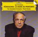 Cover for album: Igor Stravinsky - The Cleveland Orchestra, Pierre Boulez – Pétrouchka · Le Sacre Du Printemps