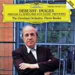 Cover for album: Pierre Boulez, The Cleveland Orchestra, Debussy – Images • Prélude A L'Après-Midi D'Un Faune • Printemps