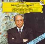 Cover for album: Boulez - Pierre-Laurent Aimard - Florent Boffard, Ensemble InterContemporain – Boulez Conducts Boulez: ...Explosante-Fixe... / Notations / Structures II