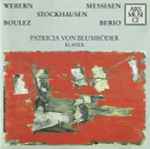 Cover for album: Patricia von Blumröder - Webern, Messiaen, Boulez, Berio, Stockhausen – Webern - Messiaen - Boulez - Berio - Stockhausen(CD, )