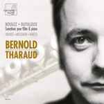 Cover for album: Boulez •  Dutilleux •  Jolivet •  Messiaen •  Varèse - Bernold, Tharaud – Sonatines Pour Flûte & Piano