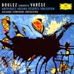 Cover for album: Boulez Conducts Varèse, Chicago Symphony Orchestra – Amériques · Arcana · Déserts · Ionisation