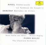 Cover for album: Ravel / Debussy - Anne Sofie Von Otter, Alison Hagley, Pierre Boulez, The Cleveland Orchestra – Shéhérazade / Le Tombeau De Couperin / Ballades De Villon