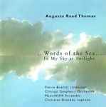 Cover for album: Augusta Read Thomas - Pierre Boulez, The Chicago Symphony Orchestra, MusicNOW Ensemble, Christine Brandes – ...Words Of The Sea... / In My Sky At Twilight(CD, Album)