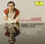 Cover for album: Ravel, Pierre-Laurent Aimard, The Cleveland Orchestra, Pierre Boulez – The Piano Concertos ? Miroirs